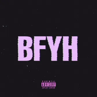 B.F.Y.H. by Rebel Soulga