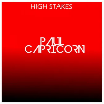 High Stakes by Paul Capricorn