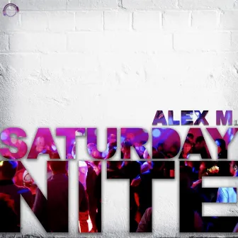 Saturday Nite by Alex M.