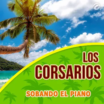 Sobando el Piano by Los Corsarios