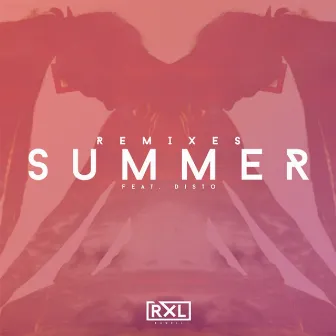 Ruxell: Summer (Remixes) (feat. Disto) by Ruxell