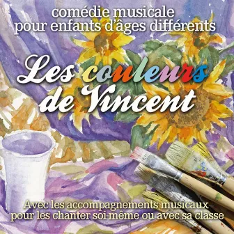 Les couleurs de Vincent (Comédie musicale pour enfants d'âges différents avec les accompagnements musicaux pour les chanter soi-même ou avec sa classe) by Thierry Fervant