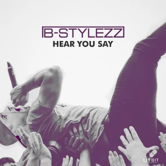 Hear You Say by B-Stylezz