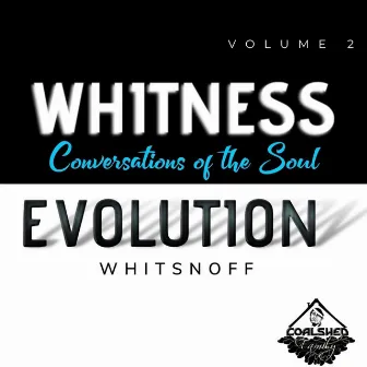 WHITNESS EVOVLUTION vo.2(Conversations Of The Soul) by WhitsNoff