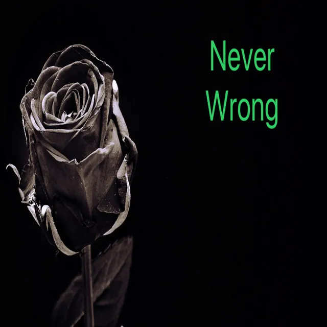 Never Wrong