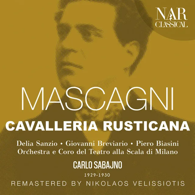 Cavalleria rusticana, IPM 1, Act I: "Il cavallo scalpita" (Alfio, Coro, Mamma Lucia, Santuzza)