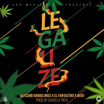 Legalize by El Fantastiko