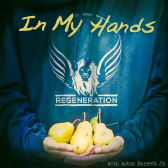 In My Hands by Regeneration