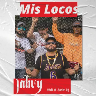 Mis Locos by Jahvy