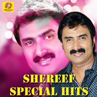 Shareef Special Hits by Kannur Shereef