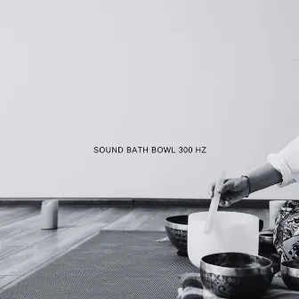 Sound Bath Bowl 300 Hz by Tibetanian