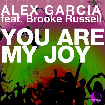 You Are My Joy by Alex Garcia