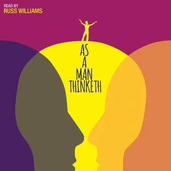 As A Man Thinketh -read by Russ Williams (Thinking Your Way to Success) by James Allen