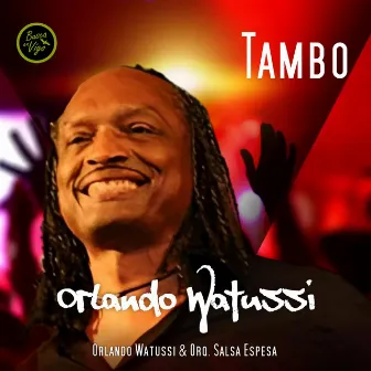 Tambo by Orlando Watussi