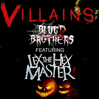 Villains by Bluud Brothers