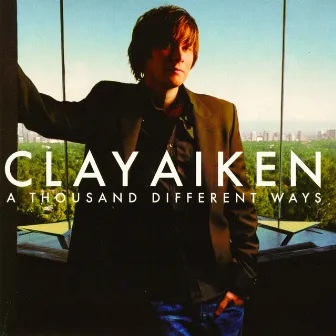 A Thousand Different Ways by Clay Aiken