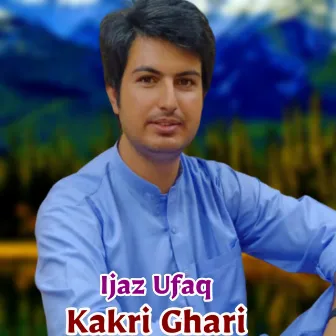 Kakri Ghari Attan by Ijaz Ufaq