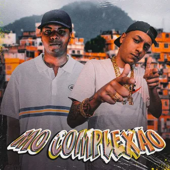 Mó Complexão by Mc Mumuzin