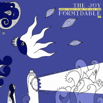 I Don't Want To See You Like This EP by The Joy Formidable