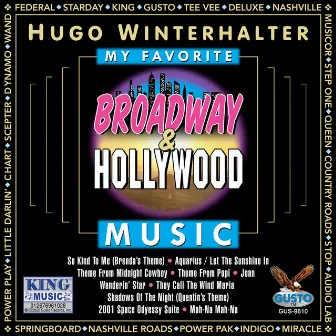 My Favorite Broadway & Hollywood Music (Original Musicor Recordings) by Hugo Winterhalter