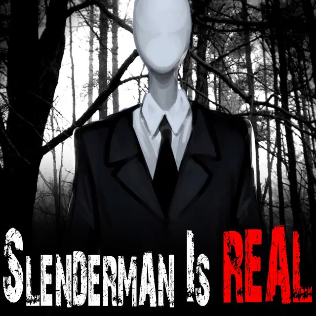 Slenderman is Real