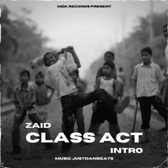 CLASS ACT (INTRO) by ZAID KHAN