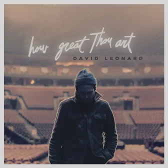 How Great Thou Art by David Leonard