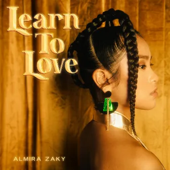 Learn to Love by Almira Zaky