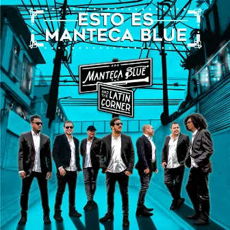 Esto Es Manteca Blue by Manteca Blue & the Latin Corner