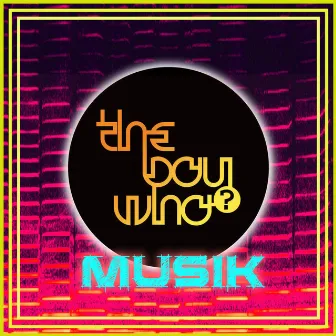 Musik by The Boy Who