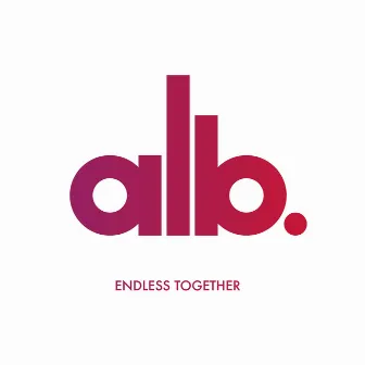 Endless Together (feat. Daisy) by ALB