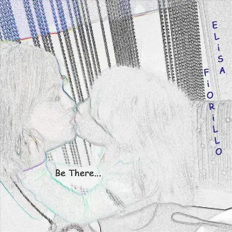 Be There by Elisa Fiorillo