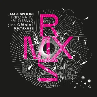 Tripomatic Fairytales [The Official Remixes] by Jam & Spoon