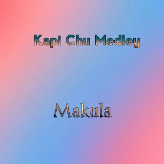 Kapi Chu Medley by 