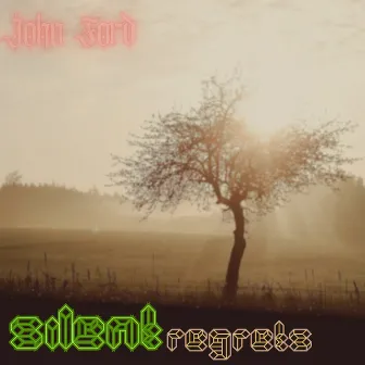 Silent Regrets by John Ford