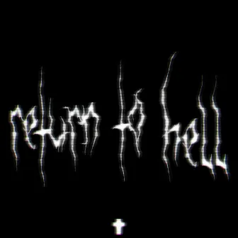 RETURN TO HELL by ZETMIXPLAYA