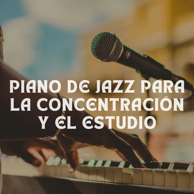 Piano De Jazz Para La Concentración Y El Estudio