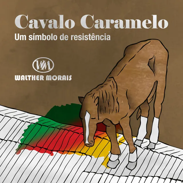 Cavalo Caramelo - Um Símbolo de Resistência