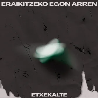 Eraikitzeko Egon Arren by Etxekalte