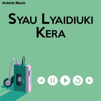 Syau Lyaidiuki Kera by Chanda Aryal