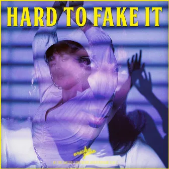 Hard To Fake It by Ericka Jane