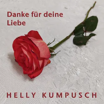 Danke für deine Liebe by Helly Kumpusch