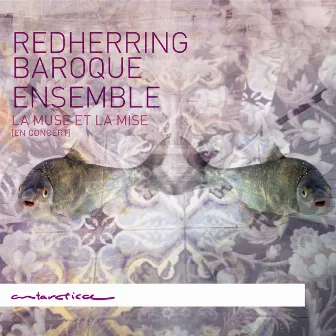 La Muse et La Mise (En concert) by RedHerring Baroque Ensemble