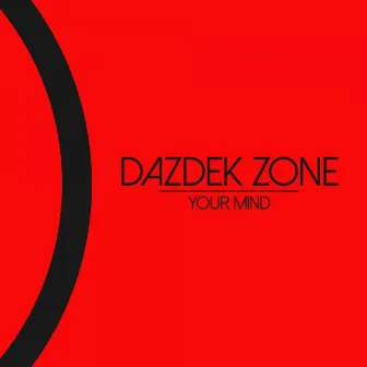 Your Mind by Dazdek Zone