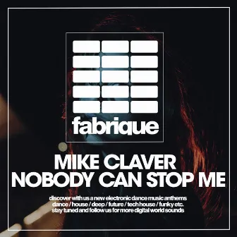 Nobody Can Stop Me by Mike Claver