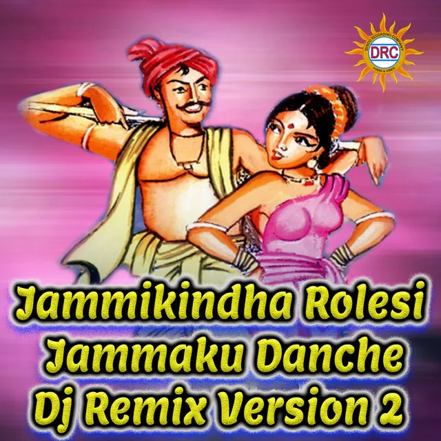 Jammikindha Rolesi Jammaku Danche (Dj Remix Version 2)