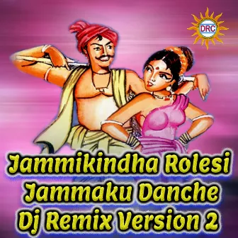 Jammikindha Rolesi Jammaku Danche (Dj Remix Version 2) by N Ganesh Rao