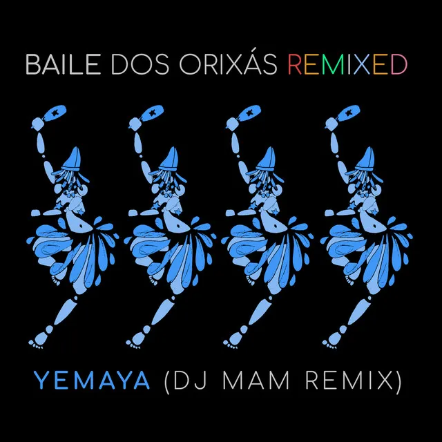 Baile dos Orixás Remixed: Yemaya - DJ MAM Remix