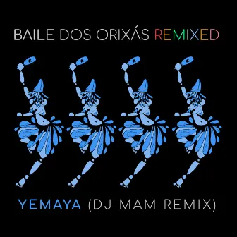 Baile dos Orixás Remixed: Yemaya (DJ MAM Remix) by Carol Bezerra