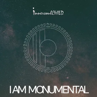 I Am Monumental by InnersoulCHILD